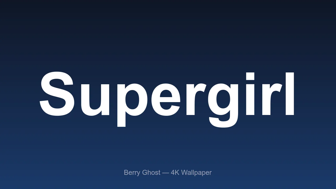 Supergirl 4K wallpaper preview from Berry Ghost